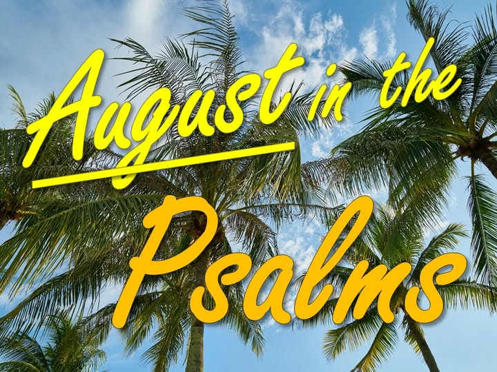 Join us at Pooler First Baptist Church for our new series.; August in The Psalms. 